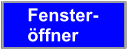 Fenster- öffner Fenster- öffner