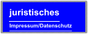 juristisches juristisches Impressum/Datenschutz